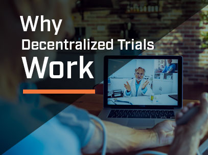 Why Decentralized Trials Work