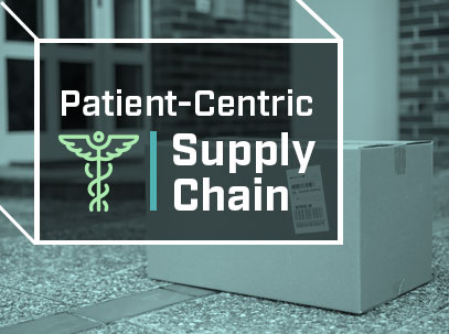 Patient-Centric Supply Chain